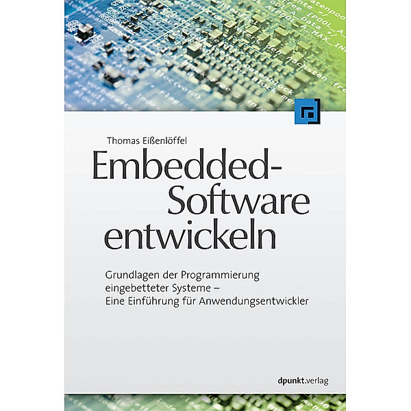 Embedded-Software entwickeln, Thomas Eissenlöffel