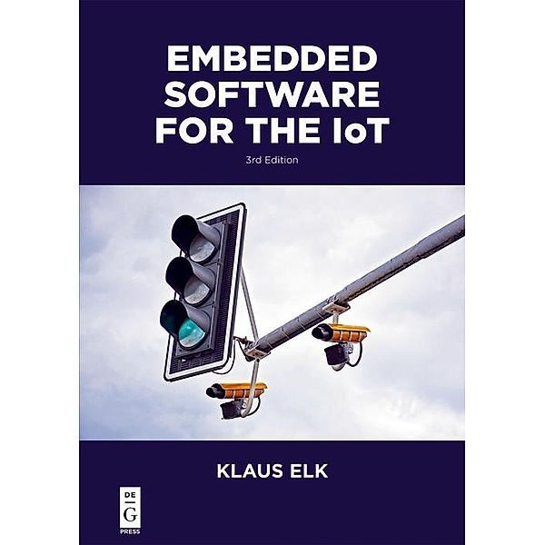 Embedded Software for the IoT / De|G Press, Klaus Elk