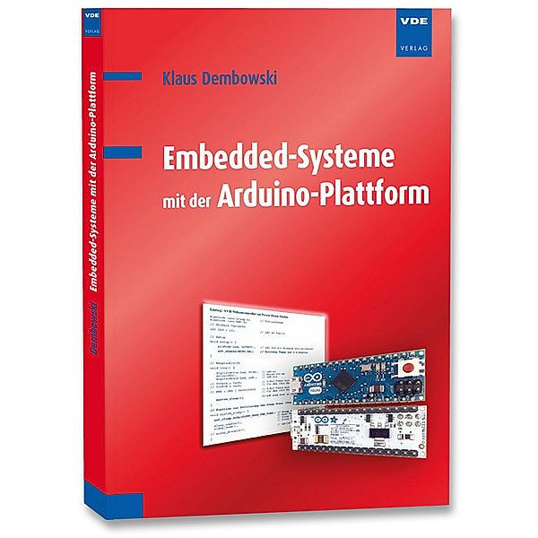 Embedded-Systeme mit der Arduino-Plattform, Klaus Dembowski