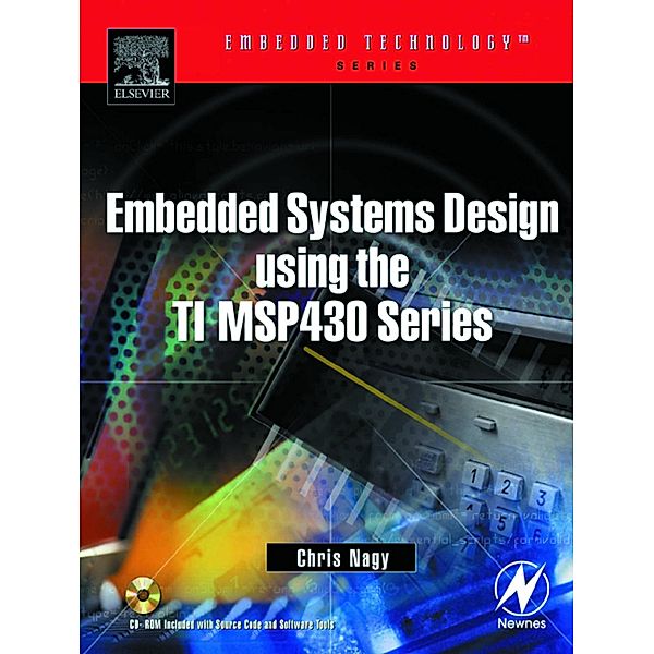 Embedded Systems Design Using the TI MSP430 Series, Chris Nagy