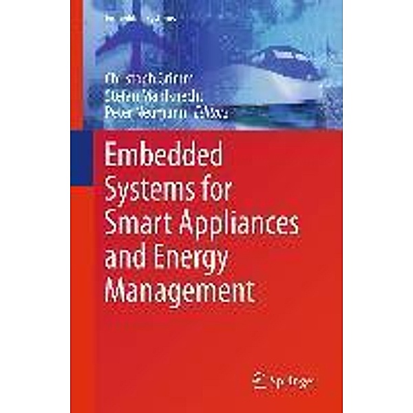 Embedded Systems for Smart Appliances and Energy Management / Embedded Systems Bd.3, Peter Neumann, Christoph Grimm, Stefan Mahlknecht