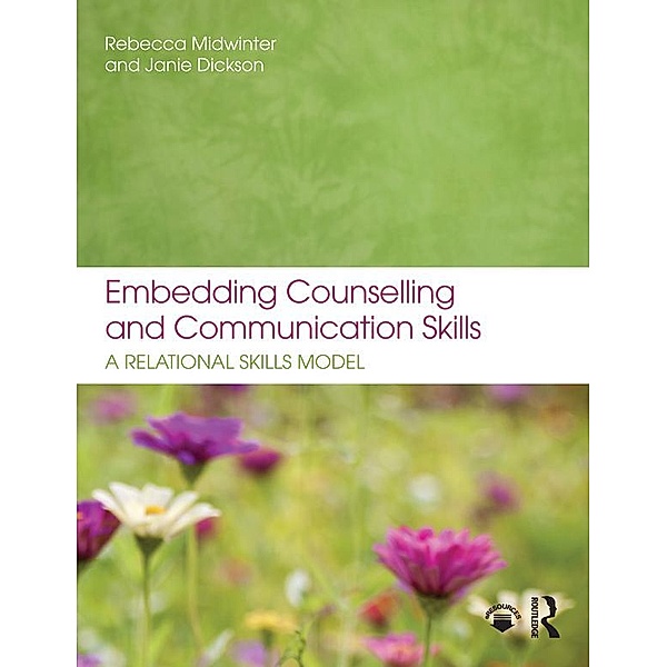 Embedding Counselling and Communication Skills, Rebecca Midwinter, Janie Dickson