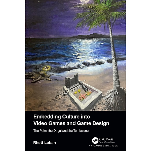 Embedding Culture into Video Games and Game Design, Rhett Loban