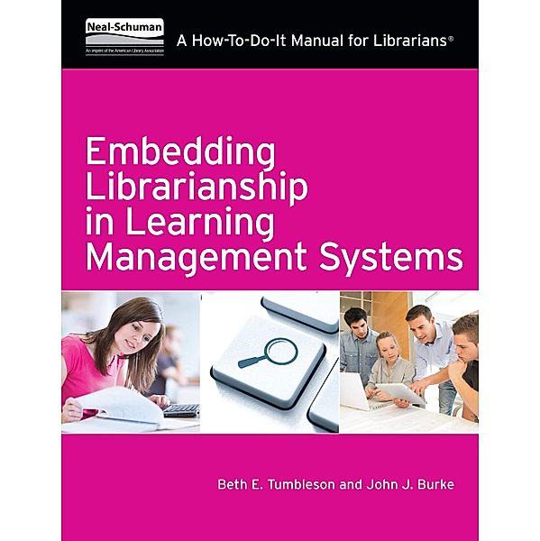 Embedding Librarianship In Learning Management Systems, Beth E. Tumbleson, John J. Burke