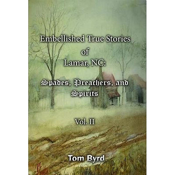 Embellished True Stories of Lamar, NC, Tom Byrd