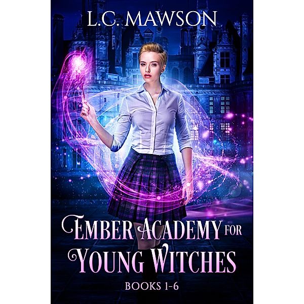 Ember Academy for Young Witches: Books 1-6 / Ember Academy for Young Witches, L. C. Mawson