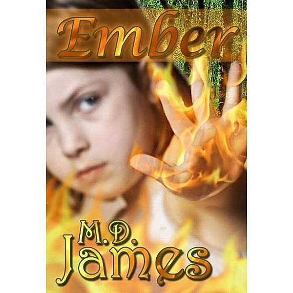 Ember (Forewedge Mountain Series, #1), M. D. James