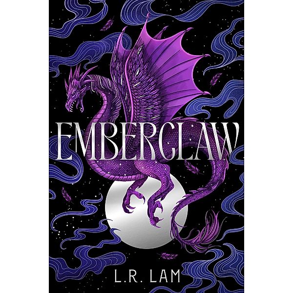 Emberclaw / The Dragon Scales Trilogy, L. R. Lam