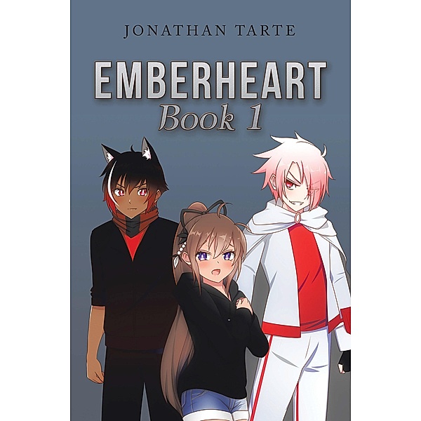 Emberheart  Book 1, Jonathan Tarte