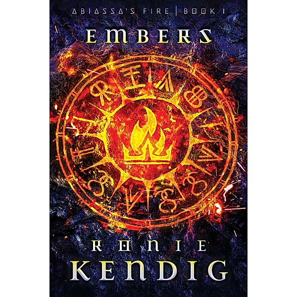 Embers (Abiassa's Fire, #1) / Abiassa's Fire, Ronie Kendig