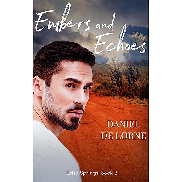 Embers And Echoes / Echo Springs Bd.2, Daniel de Lorne