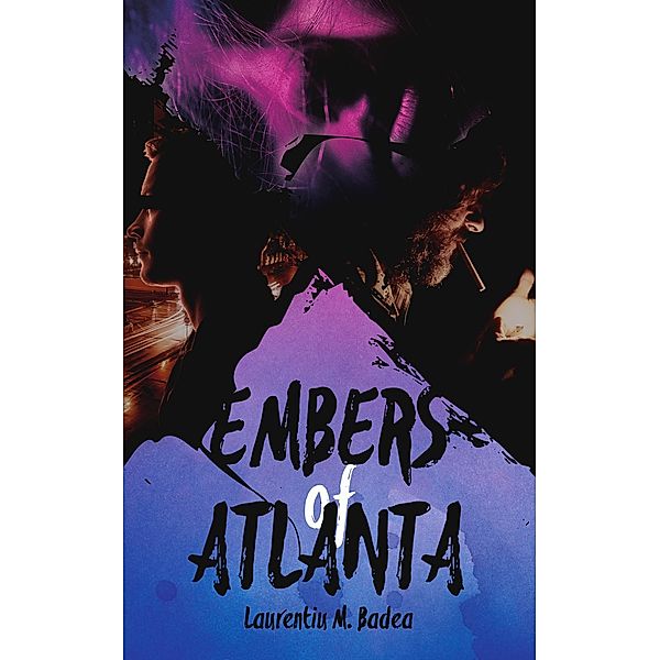 Embers of Atlanta, Laurentiu M. Badea