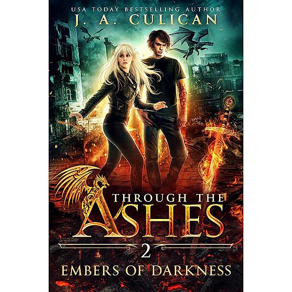 Embers of Darkness (Through the Ashes, #2) / Through the Ashes, J. A. Culican