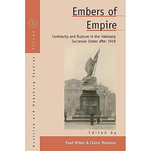 Embers of Empire / Austrian and Habsburg Studies Bd.22