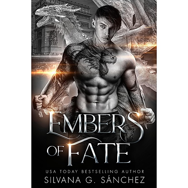 Embers of Fate (Bad Boy Shifters of the Unnatural Brethren, #3) / Bad Boy Shifters of the Unnatural Brethren, Silvana G. Sánchez