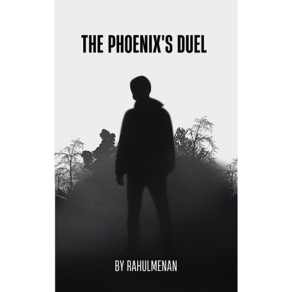 Embers of Redemption: The Phoenix's Duel (01) / 01, Rahul Menan