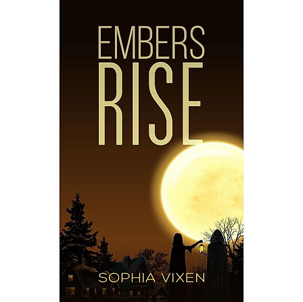 Embers Rise / Austin Macauley Publishers Ltd, Sophia Vixen