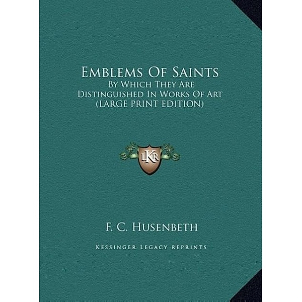 Emblems Of Saints, F. C. Husenbeth