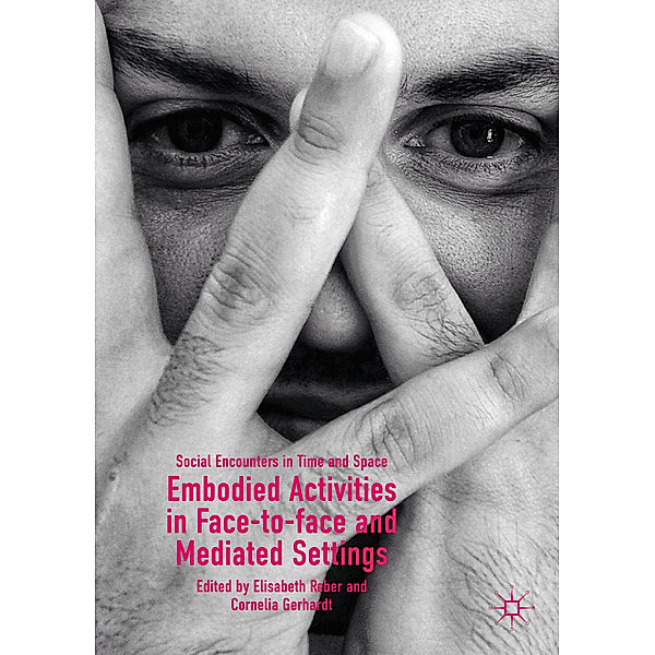 Embodied Activities in Face-to-face and Mediated Settings