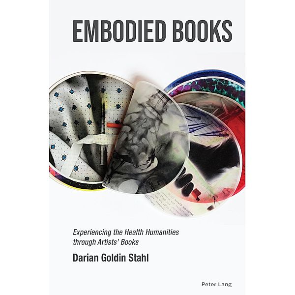 Embodied Books / Medical Humanities: Criticism and Creativity Bd.3, Darian Goldin Stahl