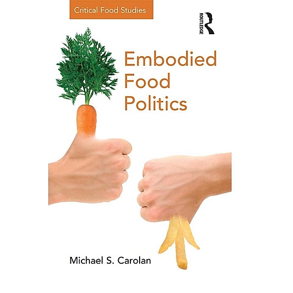 Embodied Food Politics, Michael S. Carolan