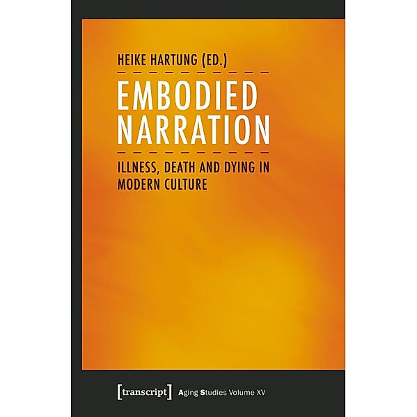 Embodied Narration / Aging Studies Bd.15