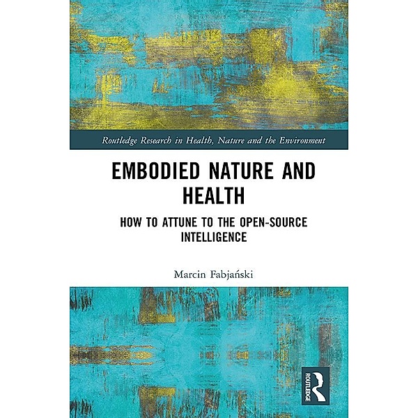 Embodied Nature and Health, Marcin Fabjanski