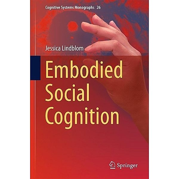 Embodied Social Cognition / Cognitive Systems Monographs Bd.26, Jessica Lindblom