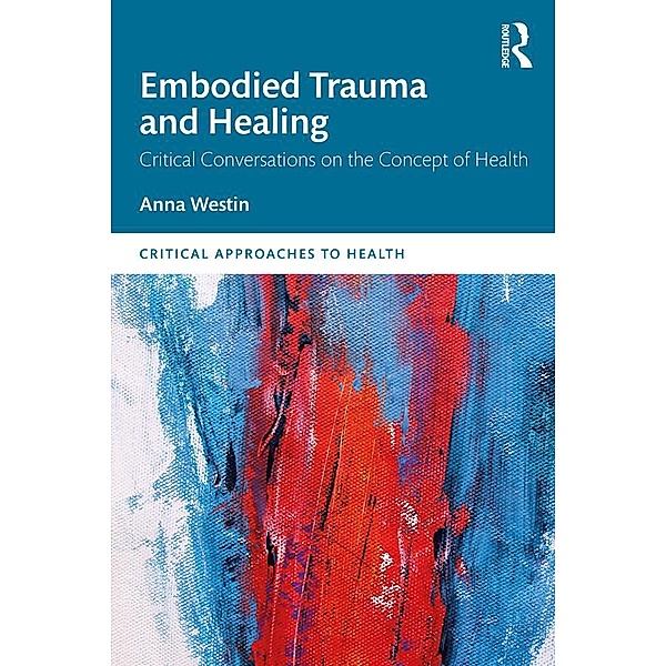 Embodied Trauma and Healing, Anna Westin
