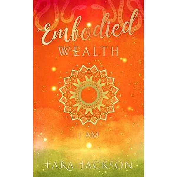 Embodied Wealth, Tara Jackson