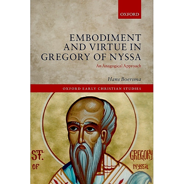 Embodiment and Virtue in Gregory of Nyssa / Oxford Early Christian Studies, Hans Boersma