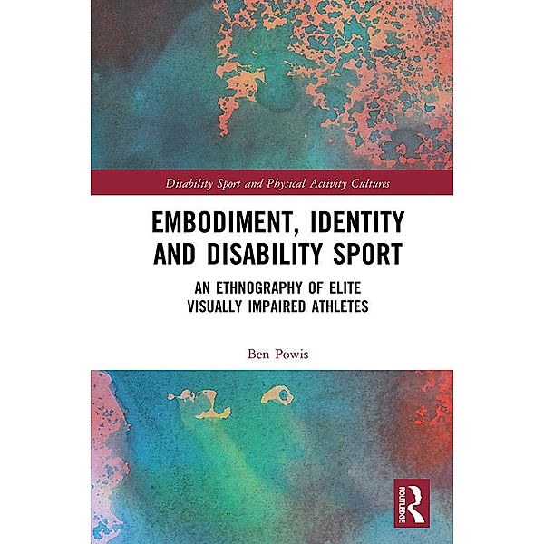 Embodiment, Identity and Disability Sport, Ben Powis