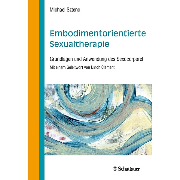 Embodimentorientierte Sexualtherapie, Michael Sztenc