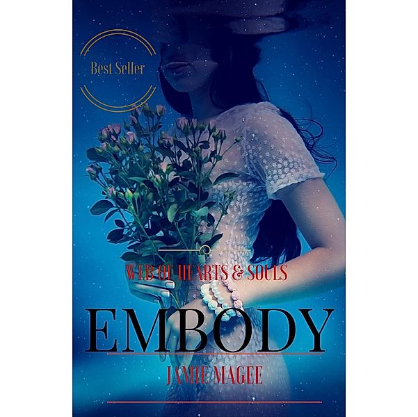 Embody: Web of Hearts and Souls #2 (Insight series) / Jamie Magee, Jamie Magee