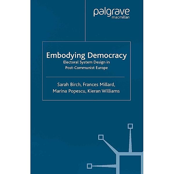 Embodying Democracy / One Europe or Several?, S. Birch, F. Millard, M. Popescu, K. Williams