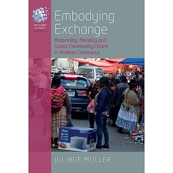 Embodying Exchange / The Human Economy Bd.11, Juliane Müller