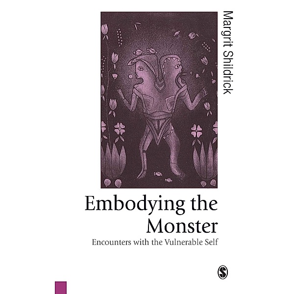 Embodying the Monster / Published in association with Theory, Culture & Society, Margrit Shildrick