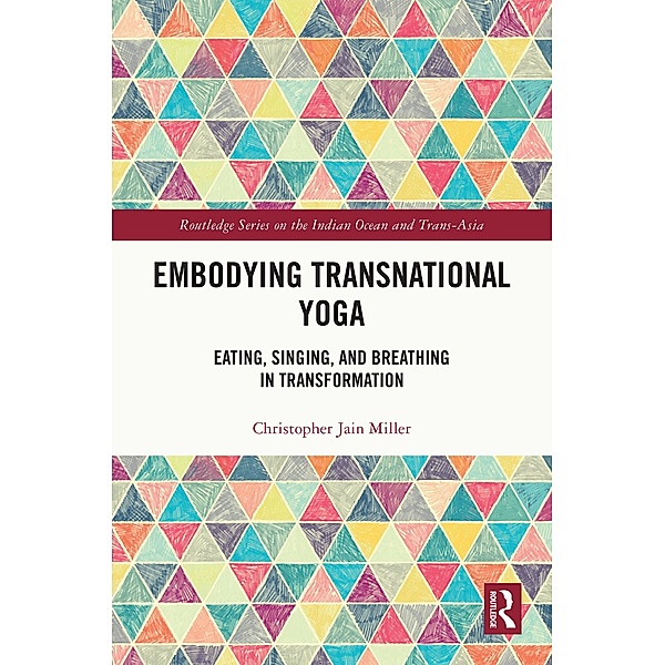 Embodying Transnational Yoga, Christopher Jain Miller
