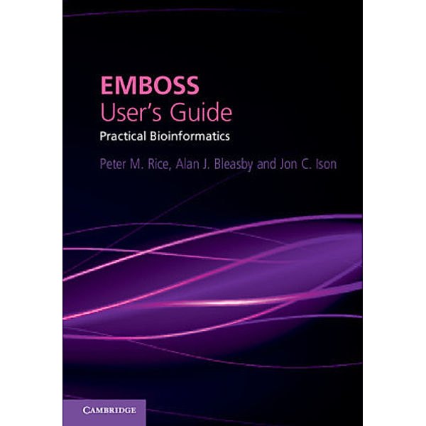 EMBOSS User's Guide, Peter M. Rice, Alan J. Bleasby, Jon C. Ison
