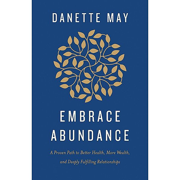 Embrace Abundance, Danette May