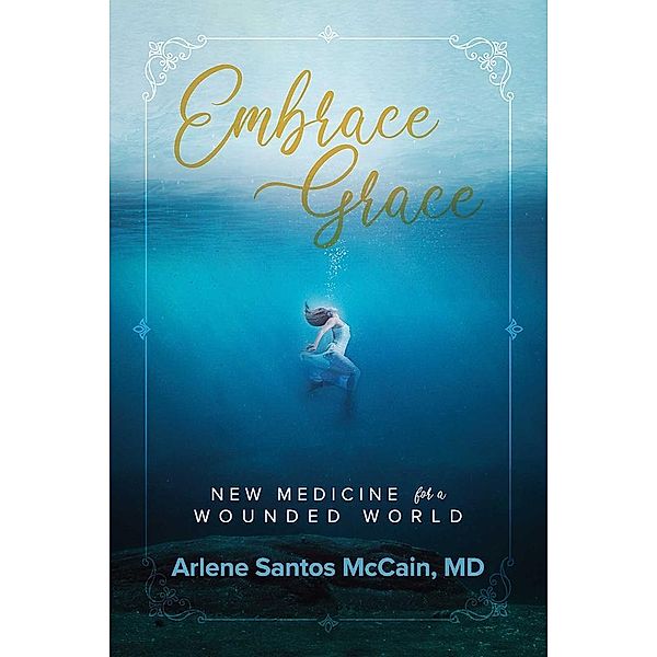Embrace Grace, Arlene McCain Md