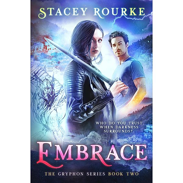 Embrace (Gryphon Series, #2) / Gryphon Series, Stacey Rourke