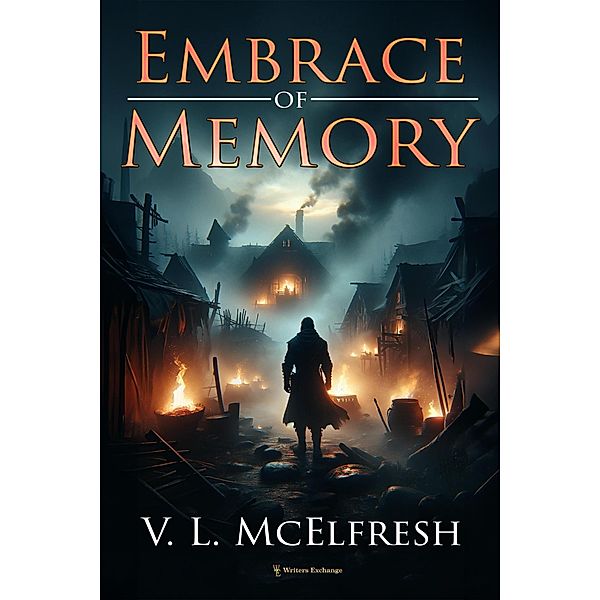 Embrace of Memory, V. L. McElfresh