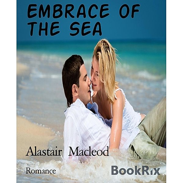 Embrace of the Sea, Alastair Macleod