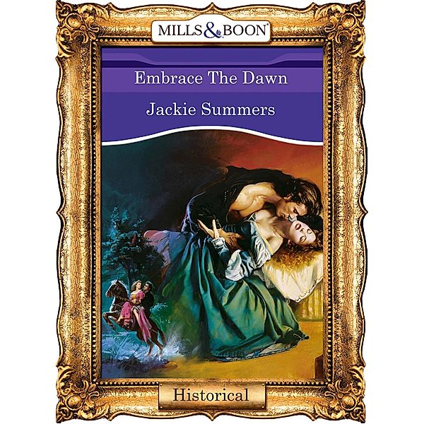 Embrace The Dawn (Mills & Boon Vintage 90s Modern), Jackie Summers