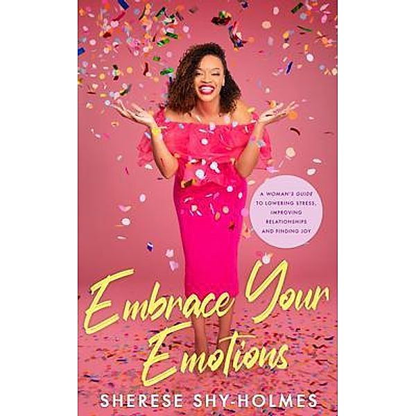 Embrace Your Emotions, Sherese Shy-Holmes