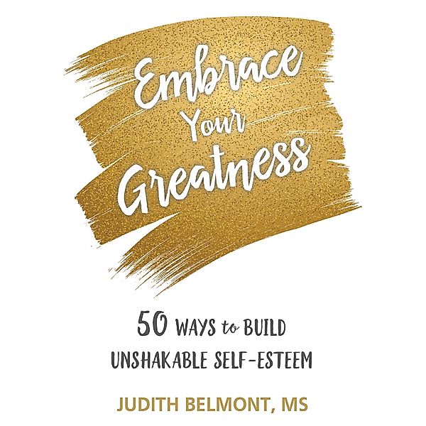 Embrace Your Greatness, Judith Belmont