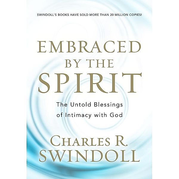 Embraced by the Spirit, Charles R. Swindoll