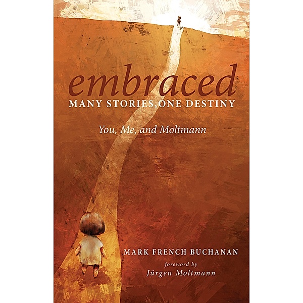 Embraced: Many Stories, One Destiny, Mark French Buchanan