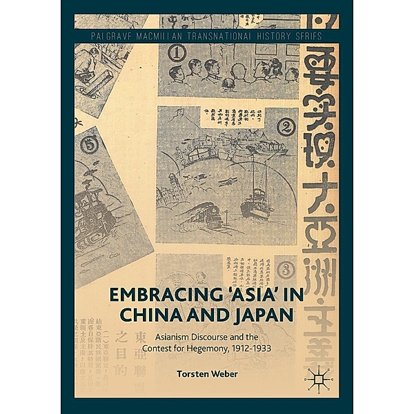 Embracing 'Asia' in China and Japan / Palgrave Macmillan Transnational History Series, Torsten Weber